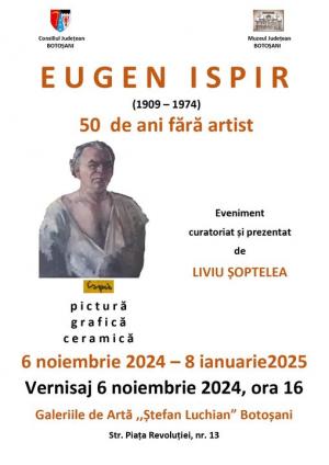 Expoziția comemorativă „Eugen Ispir (1909-1974) – 50 de ani fără artist”