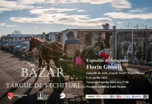 Expoziție de fotografie - BAZAR, Târgul de vechituri