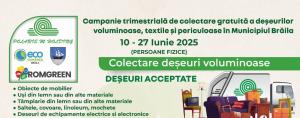 Campania de colectare gratuită a deșeurilor voluminoase și textile și periculoase în Brăila