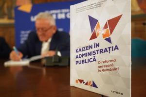 Lansarea unei cărți așteptate „Kaizen în administrația publică - O reformă necesară în România”