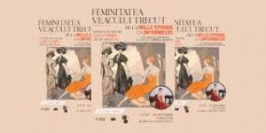 Expoziția &quot;Feminitatea veacului trecut. De la Belle Epoque la Interbelic&quot;