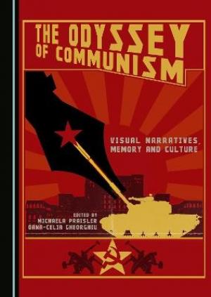 The Odyssey of Communism: Visual Narratives, Memory and Culture