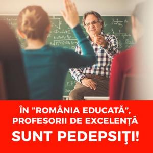 În ”România Educată”, profesorii de excelenţă sunt pedepsiţi!
