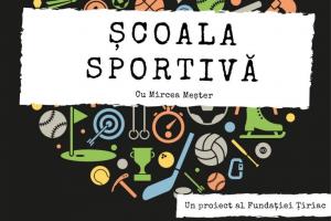 Serie de interviuri cu personalități în domeniu, în sprijinul educației sportive în rândul tinerilor